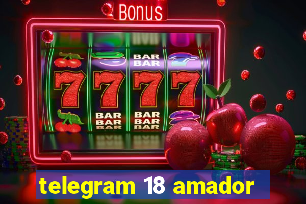 telegram 18 amador